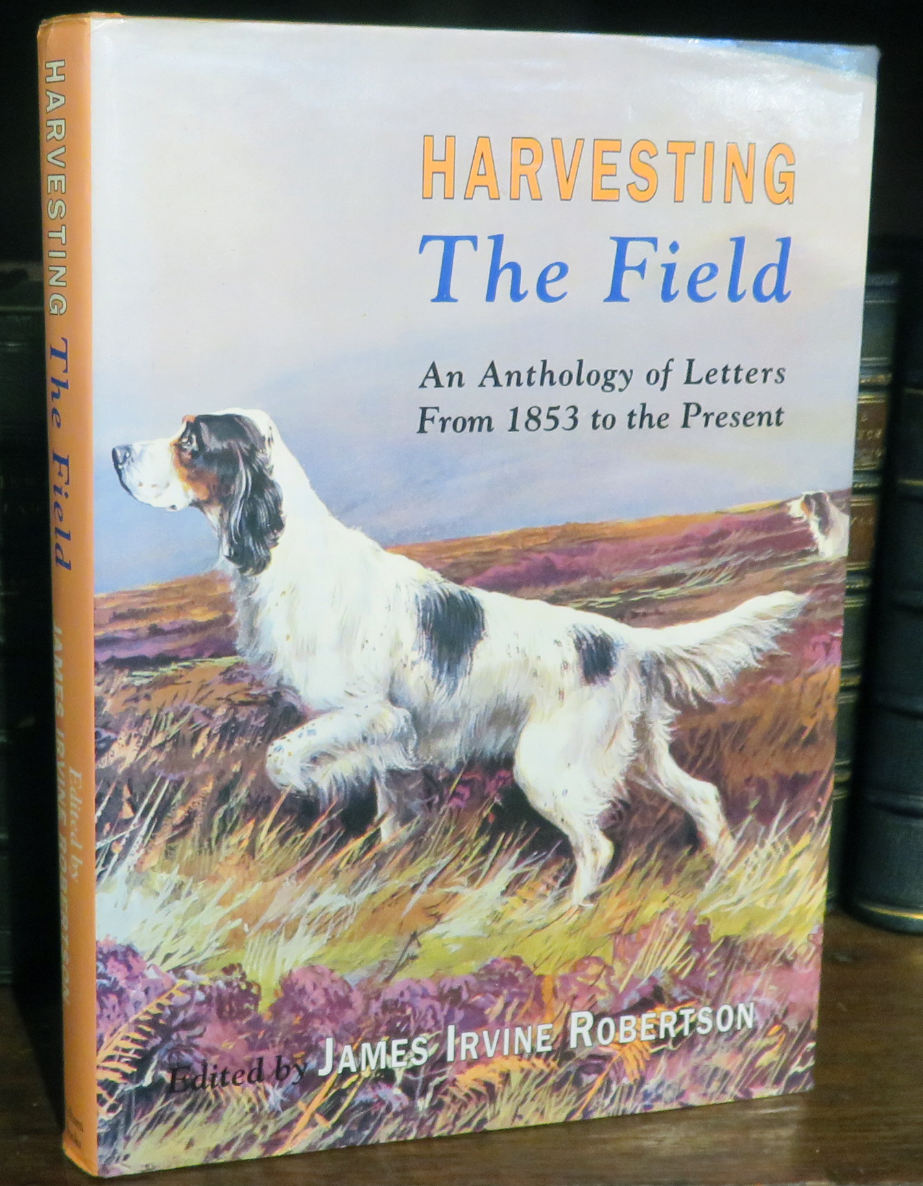 Harvesting The Field. An Anthology of Letters From 1853 to the Present 