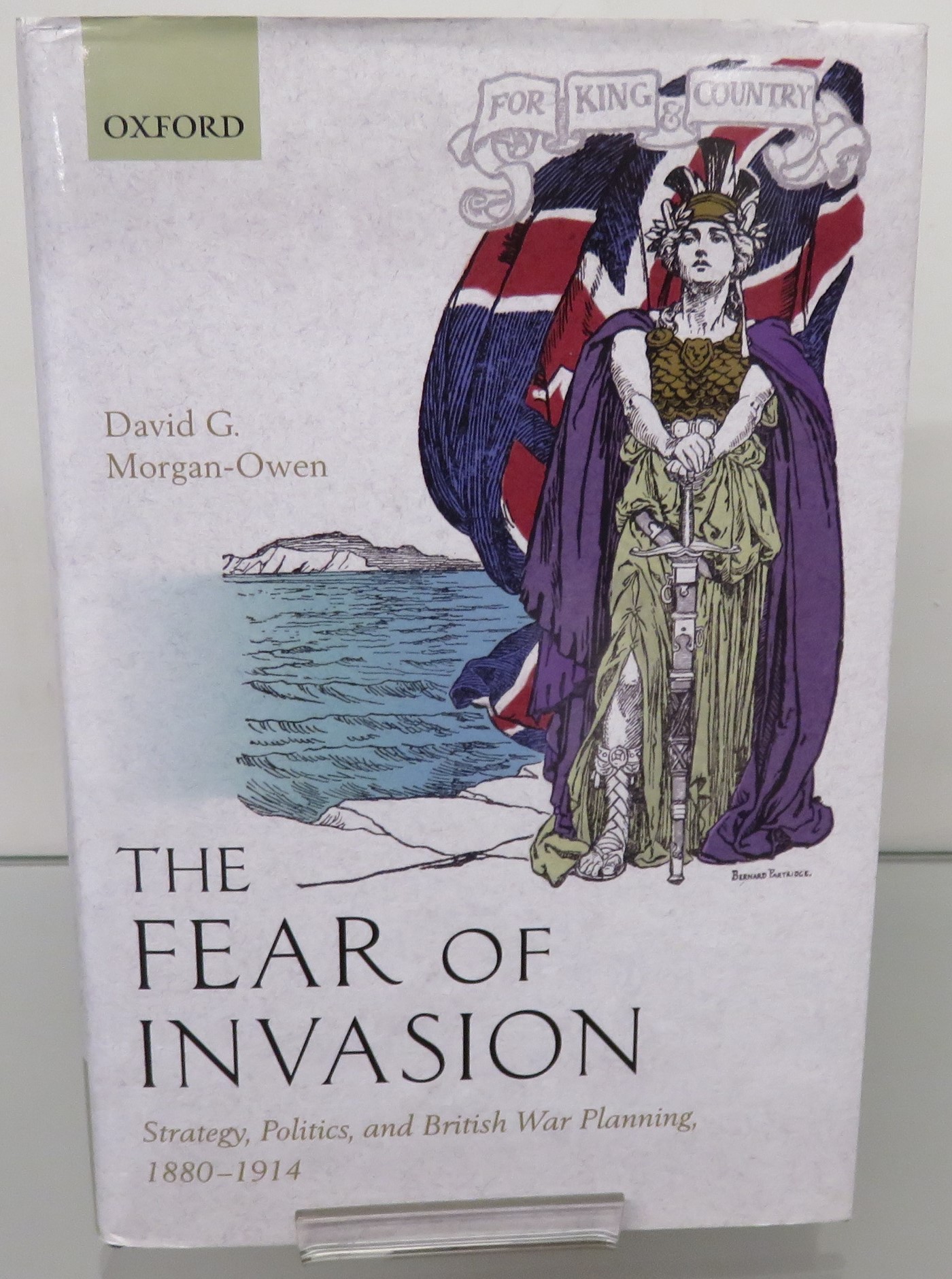 The Fear of Invasion: Strategy, Politics, and British War Planning, 1880-1914