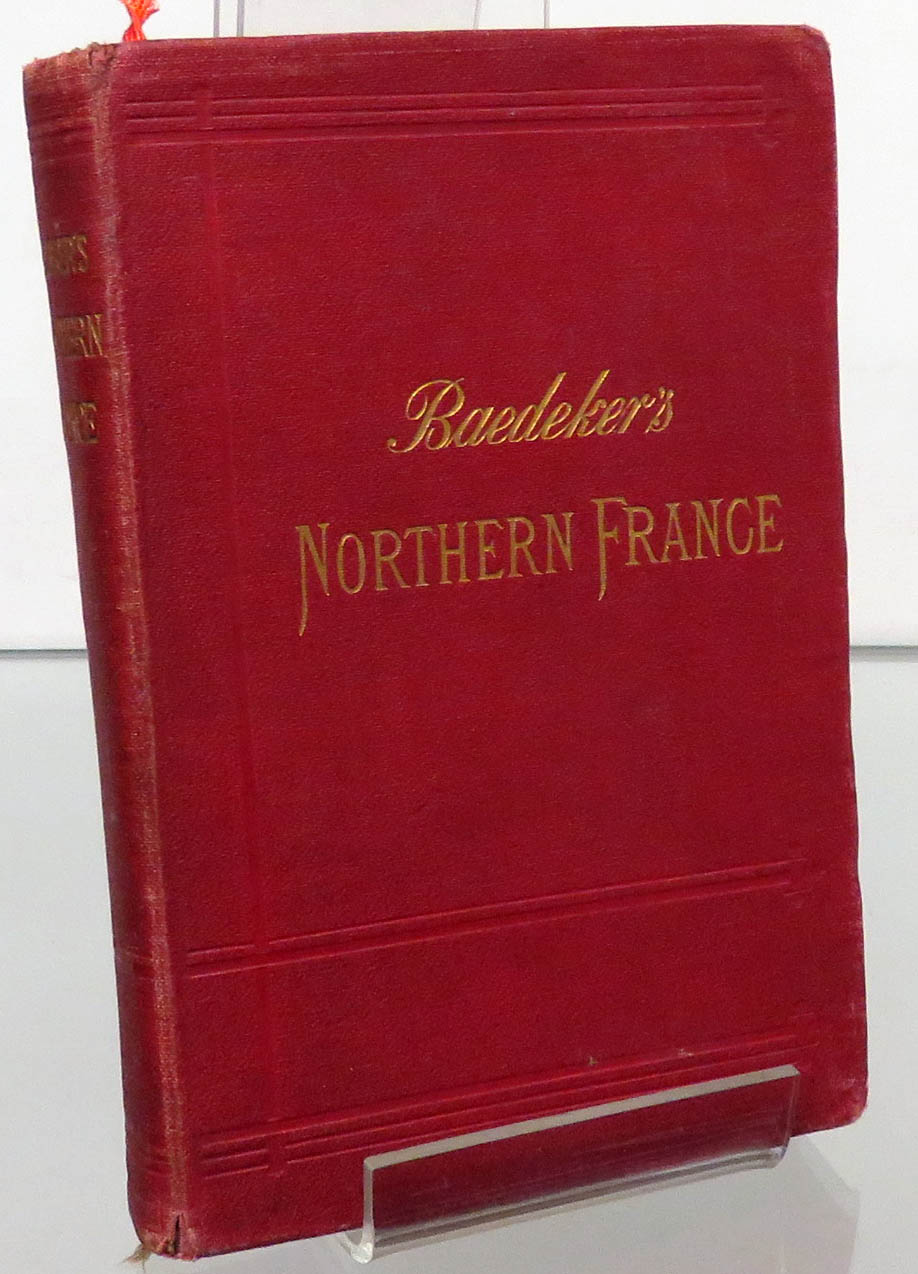 Northern France From Belgium And The English Channel To The Loire Excluding Paris And Its Environs. Handbook For Travellers 