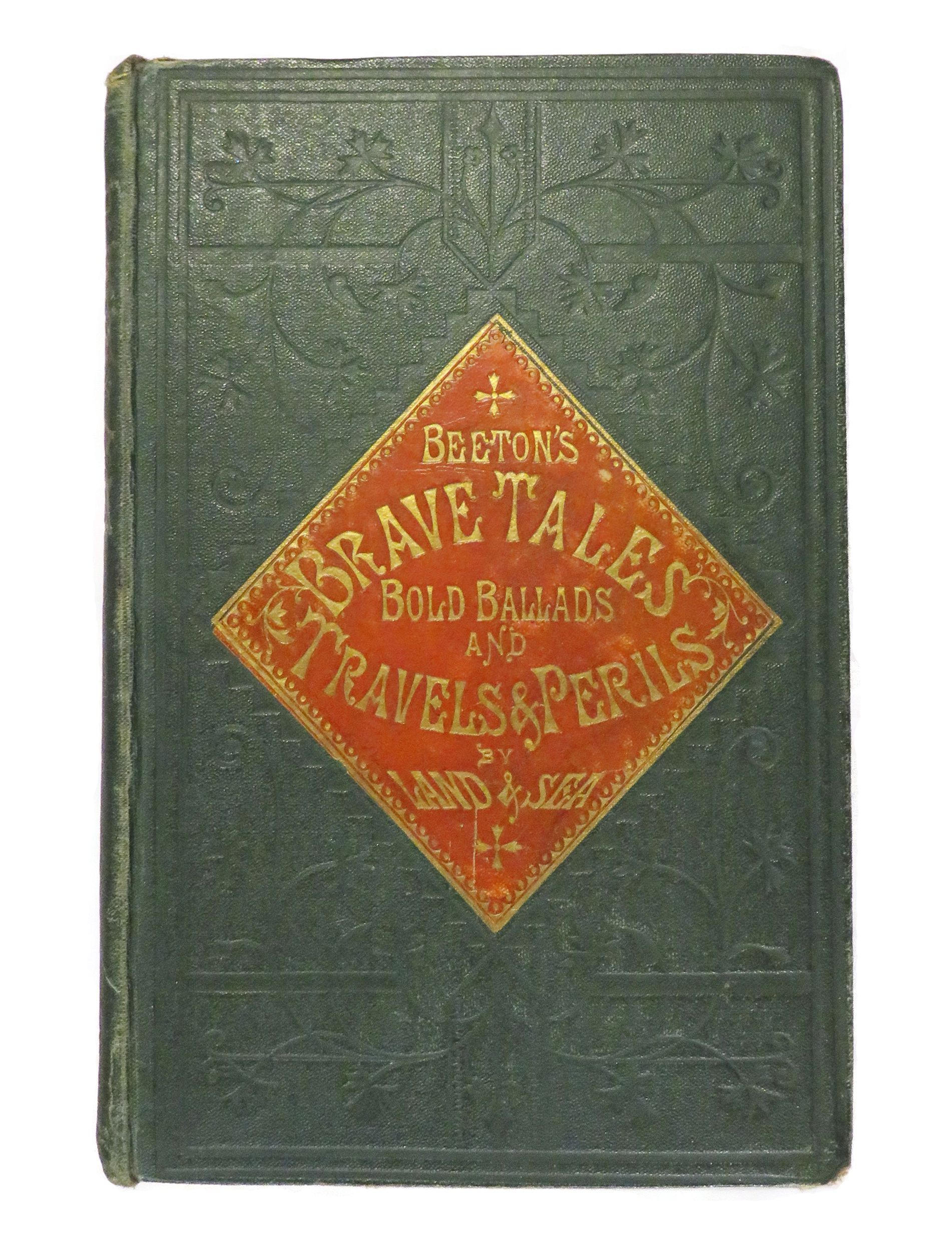 Beeton's Brave Tales, Bold Ballads, and Travels and Perils by Land and Sea.