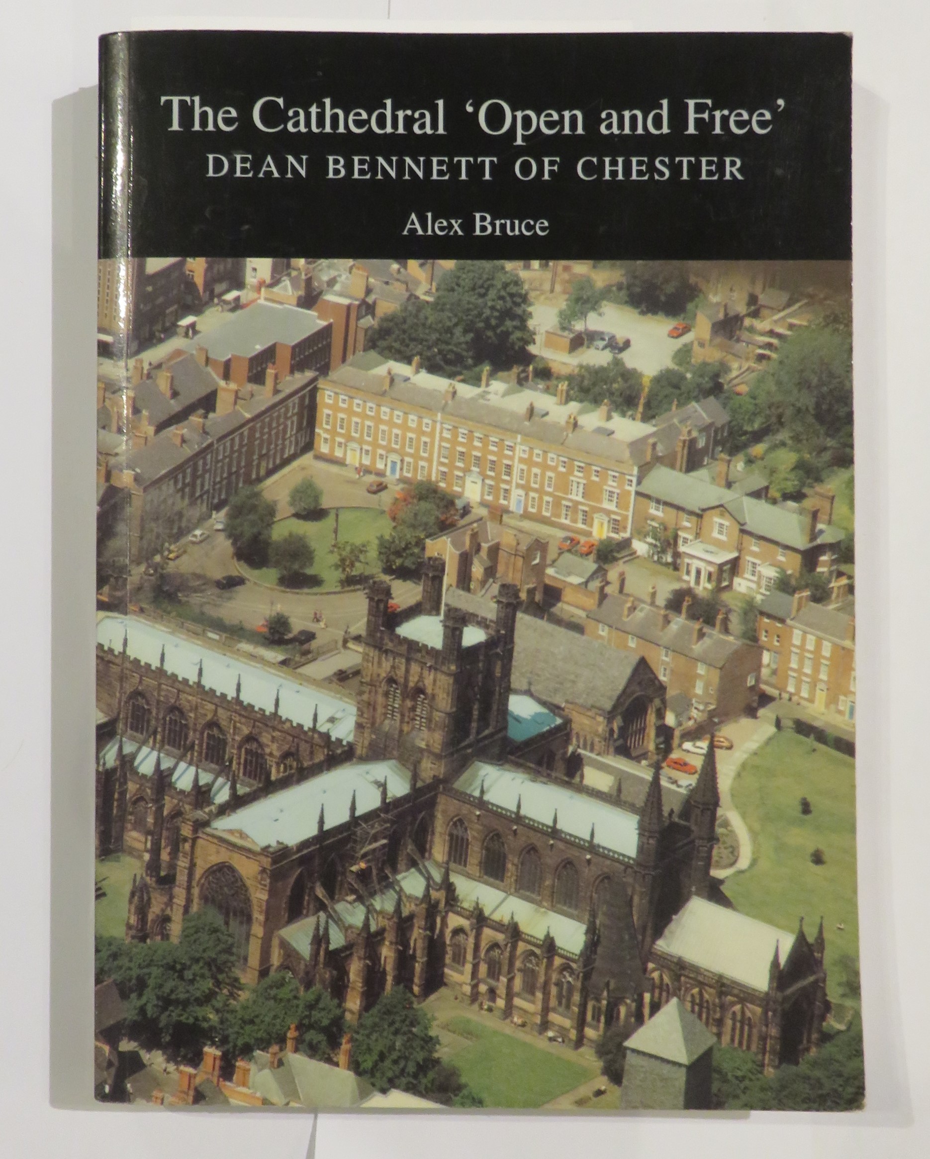 The Cathedral 'Open and Free': Dean Bennett of Chester