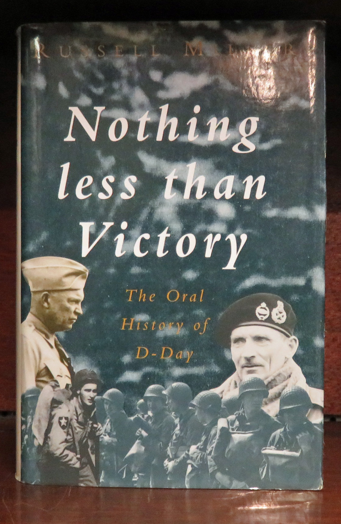 Nothing Less Than Victory AnOral History of D-Day
