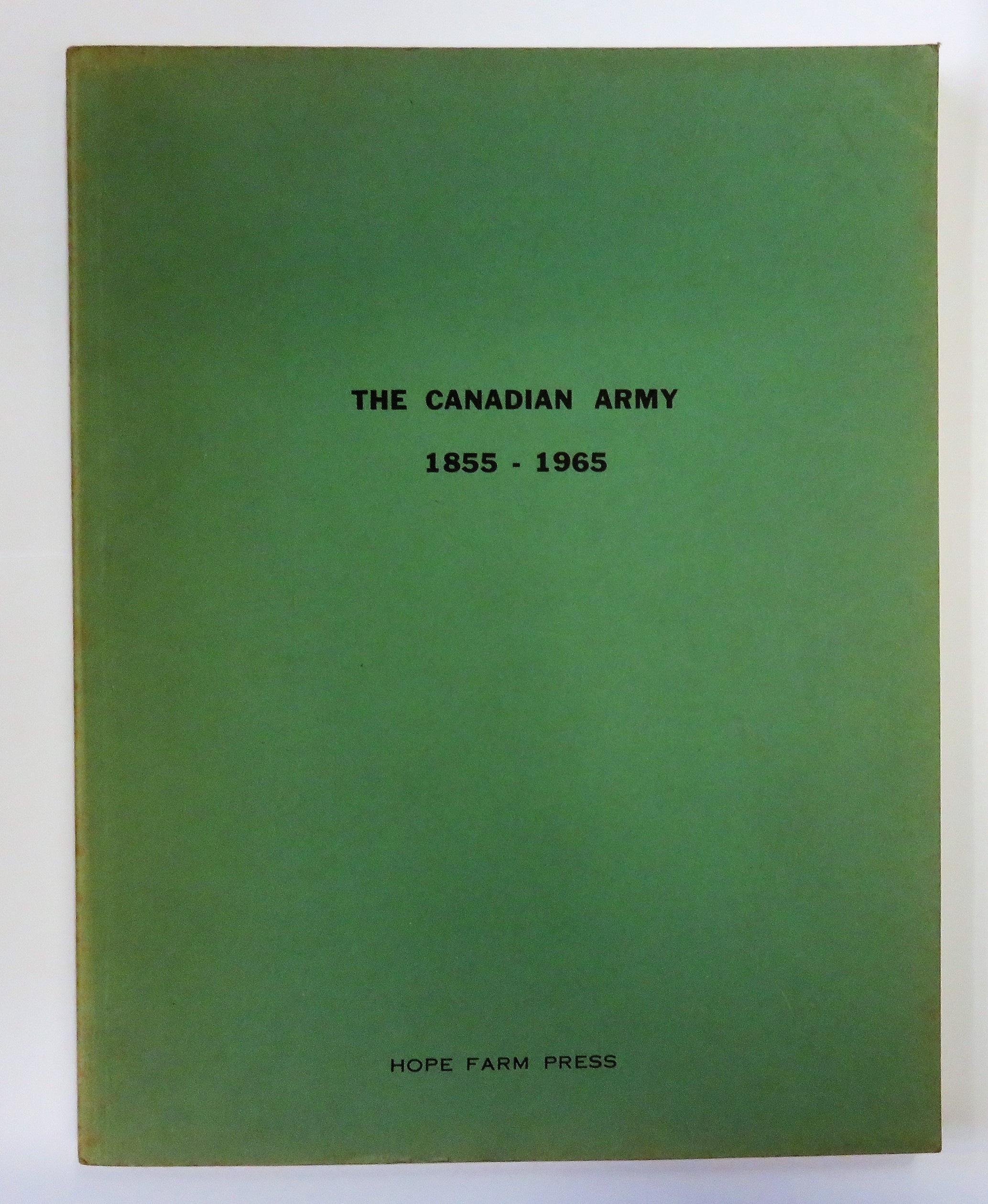 The Canadian Army 1855-1965 Lineages Regimental Histories
