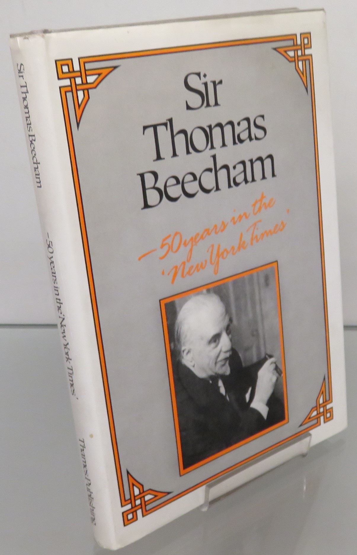 Sir Thomas Beecham: Fifty Years in the New York Times
