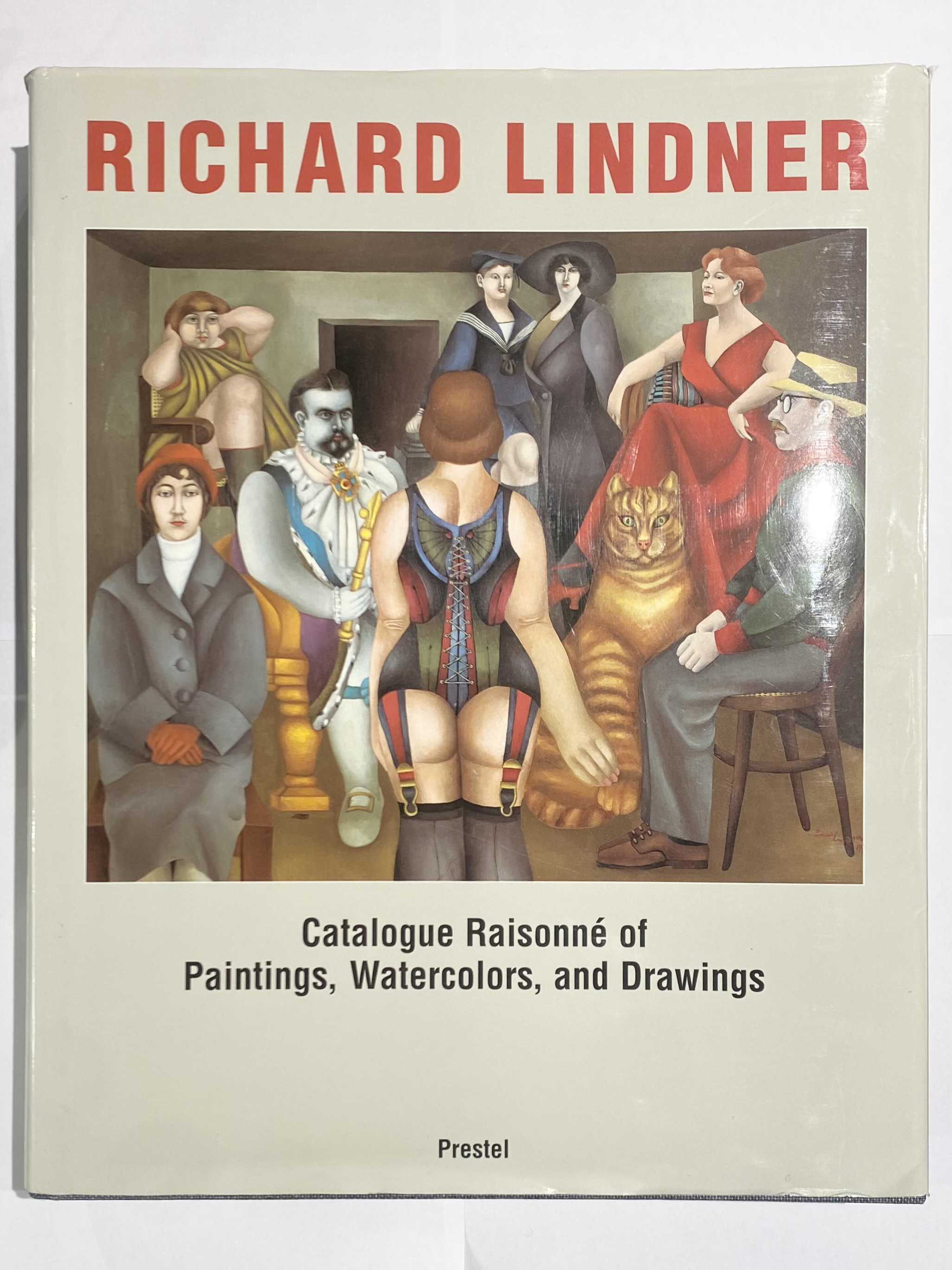 Richard Lindner: Catalogue Raisonné of Paintings, Watercolours, and Drawings