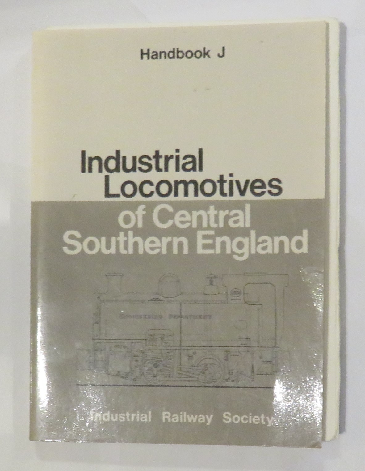 Handbook J: Industrial Locomotives of Central Southern England