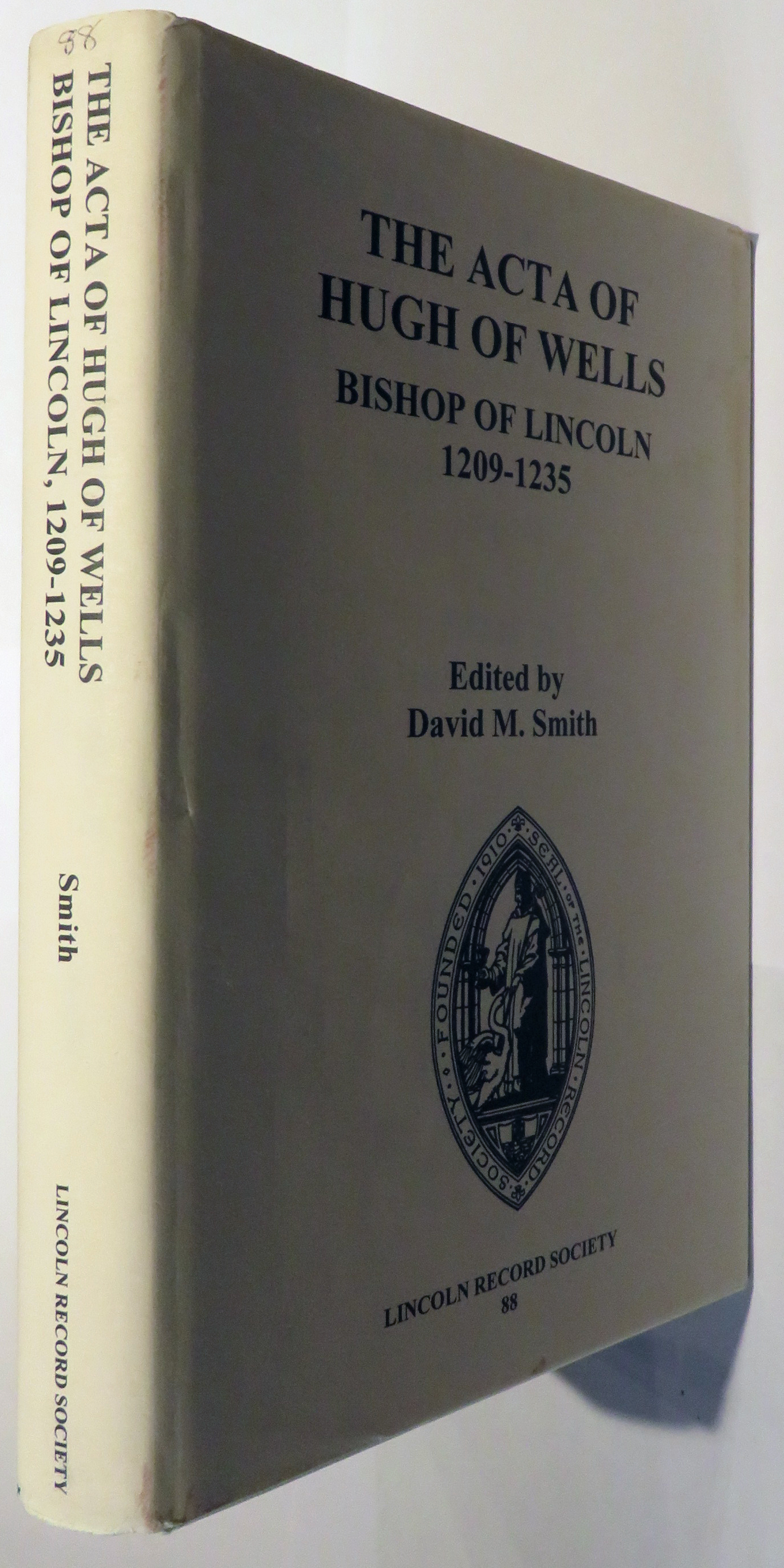 The Acta Of Hugh Of Wells Bishop Of Lincoln 1209-1235 The Publications Of The Lincoln Record Society Volume 88