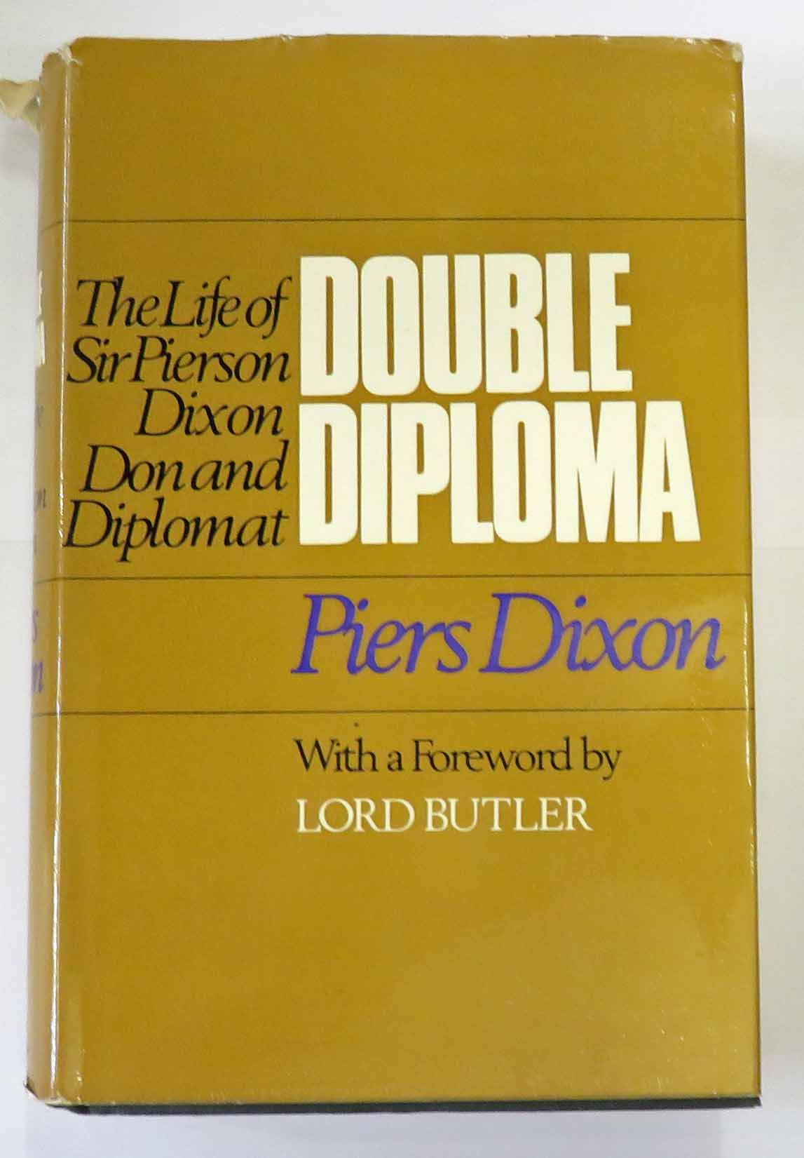 Double Diploma The Life Of Sir Pierson Dixon Don And Diplomat 