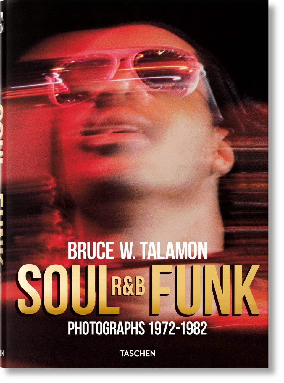 Bruce W. Talamon. Soul. R&B. Funk. Photographs 1972-1982 PRE-ORDER