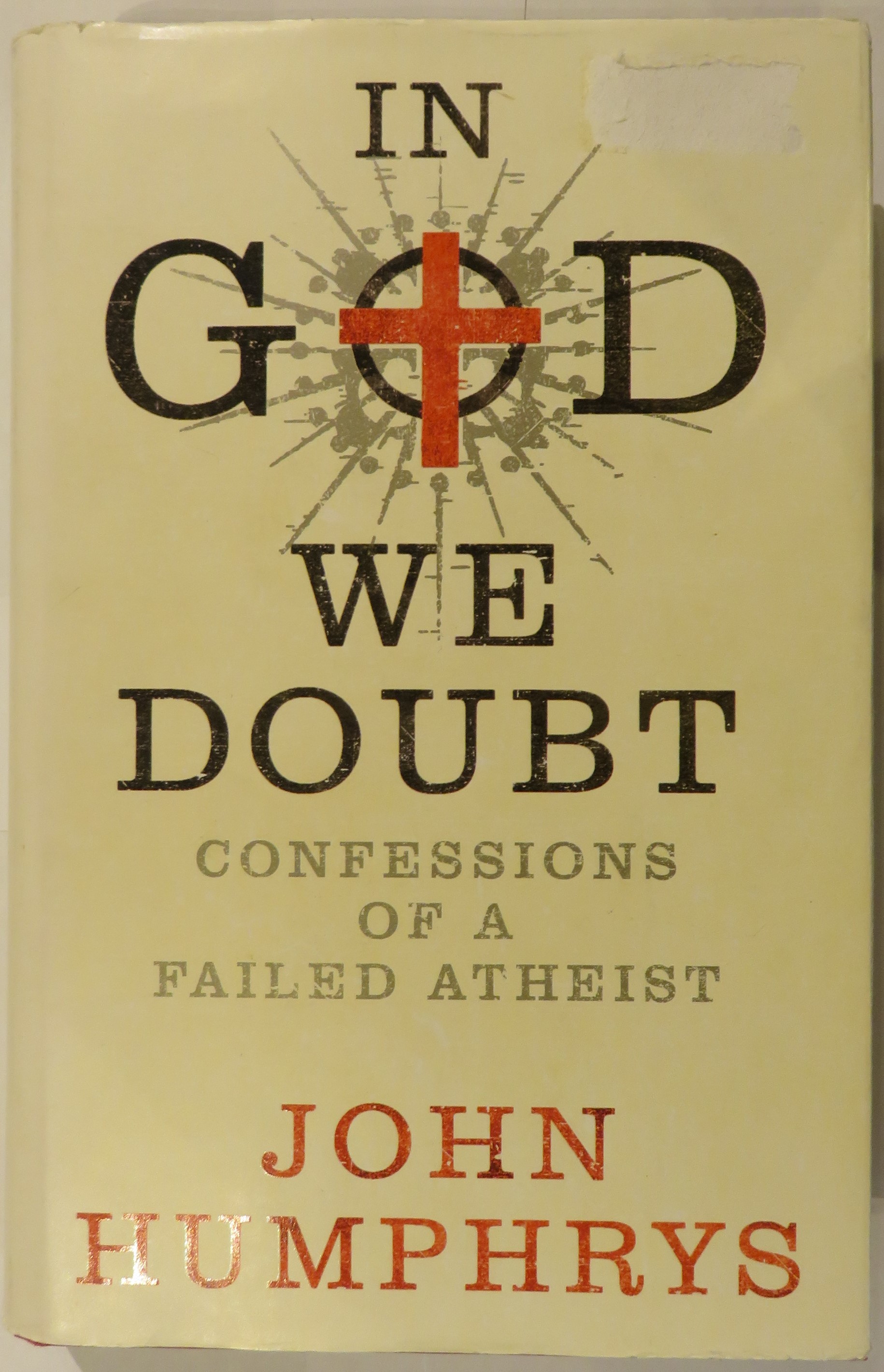 In God We Doubt: Confessions of a Failed Atheist