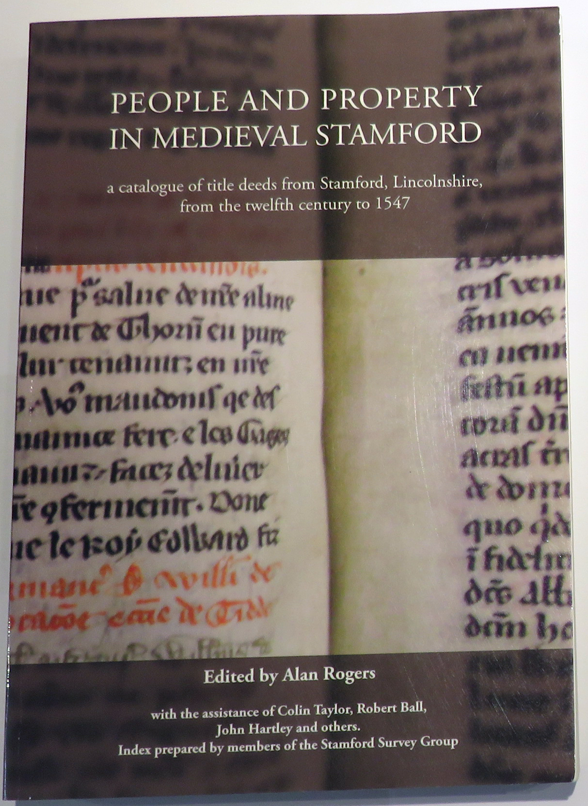 People And Property In Medieval Stamford a catalogue of title deeds from Stamford, Lincolnshire, from the twelfth century to 1547