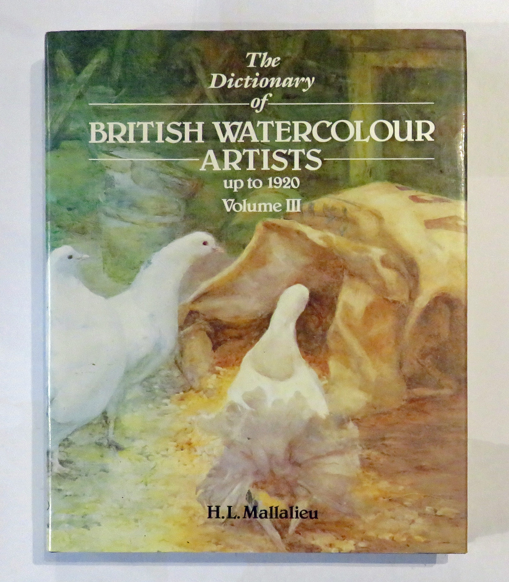 The Dictionary of British Watercolour Artists up to 1920 Volume III