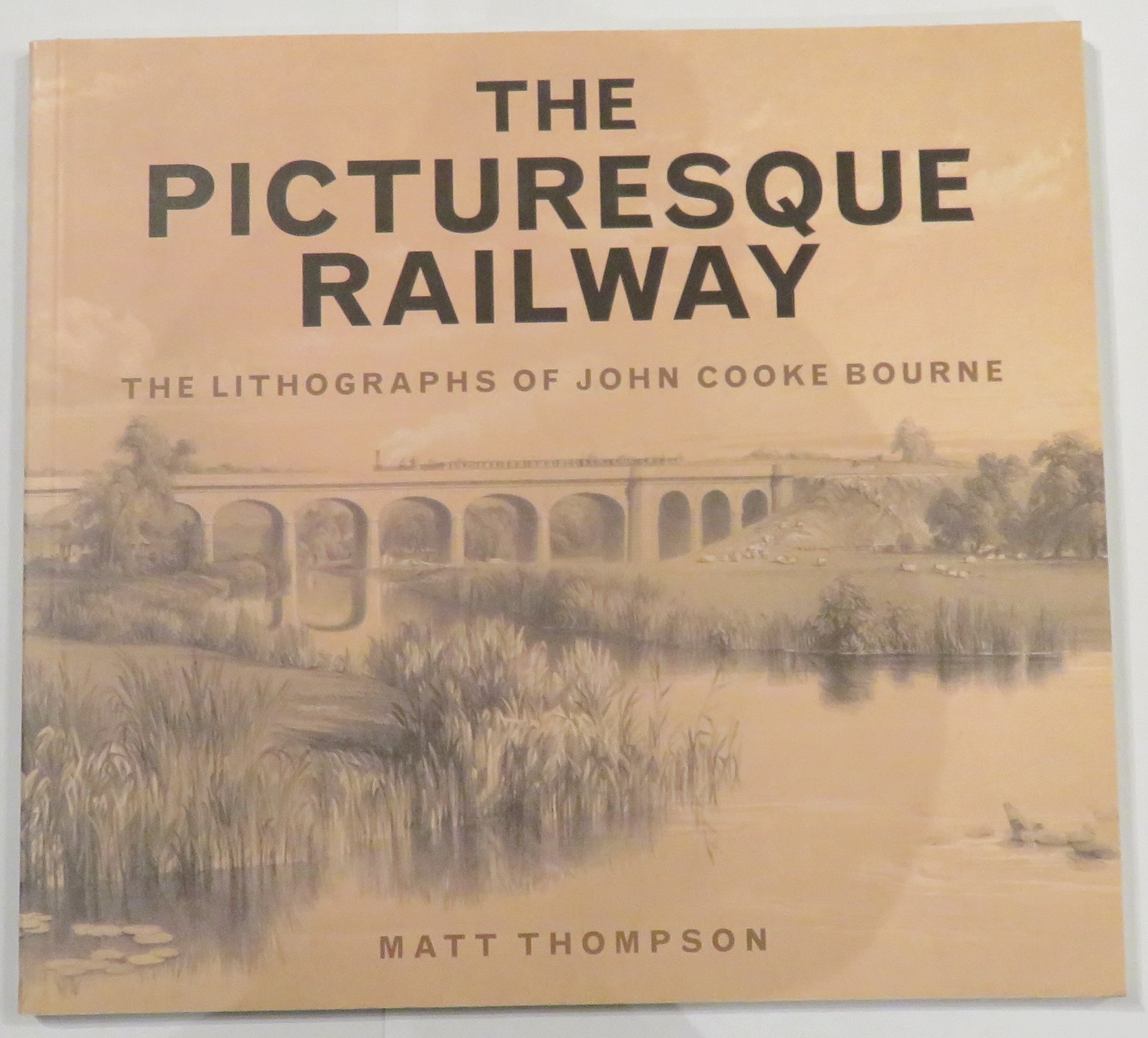 The Picturesque Railway: The Lithographs of John Cooke Bourne