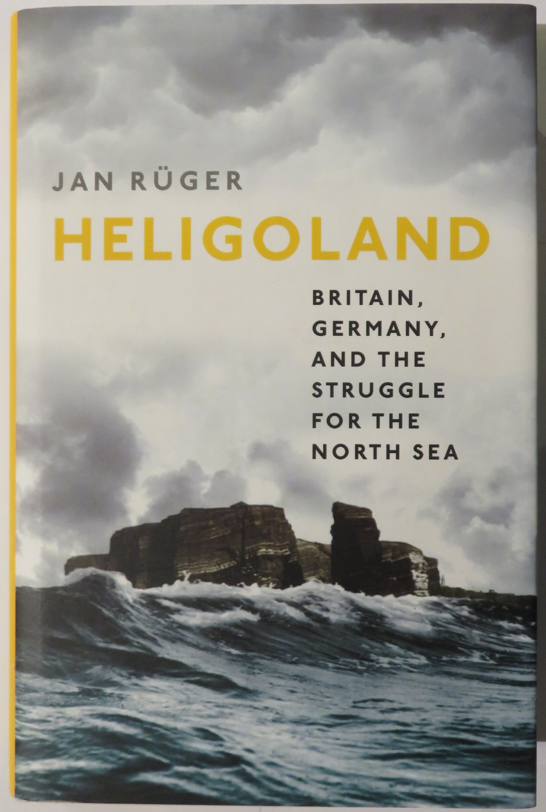 Heligoland: Britain, Germany, and the Struggle for the North Sea