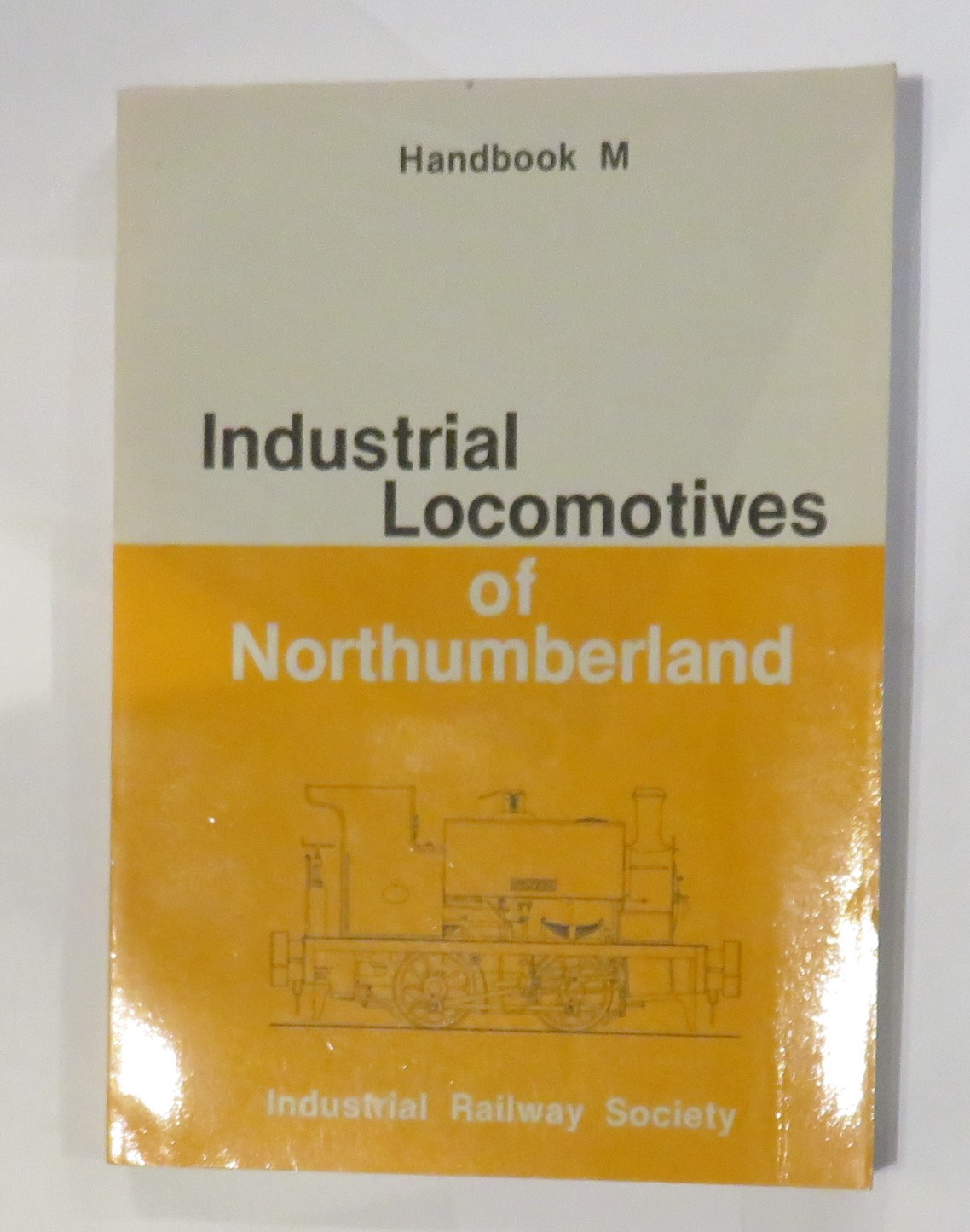 Handbook M: Industrial Locomotives of Northumberland
