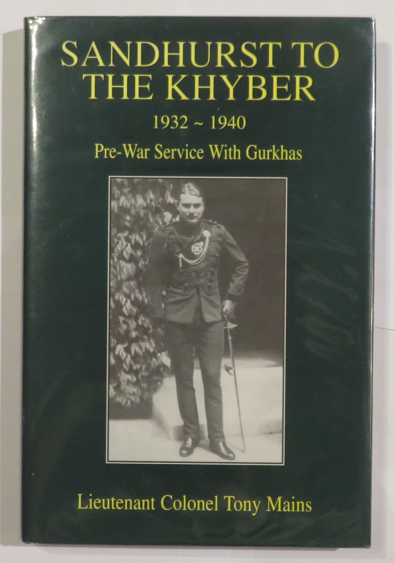 Sandhurst to the Khyber 1932 - 1940: Pre-War Service with Gurkhas