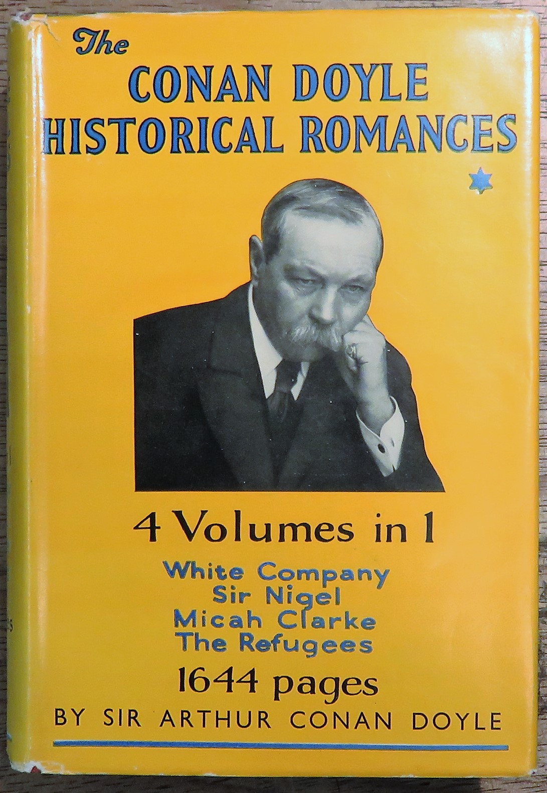 The Conan Doyle Historical Romances Volume One: The White Company, Sir Nigel, Micah Clarke, The Refugees