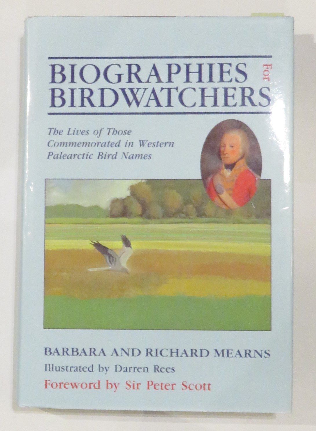 Biographies for Birdwatchers: The Lives of Those Commemorated in Western Palearctic Bird Names
