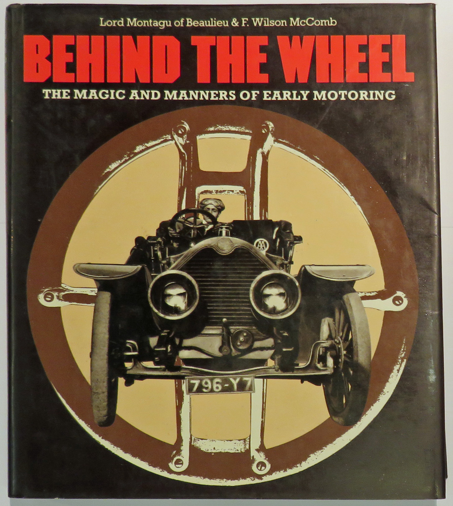 Behind the Wheel The Magic And Manners of Early Motoring 