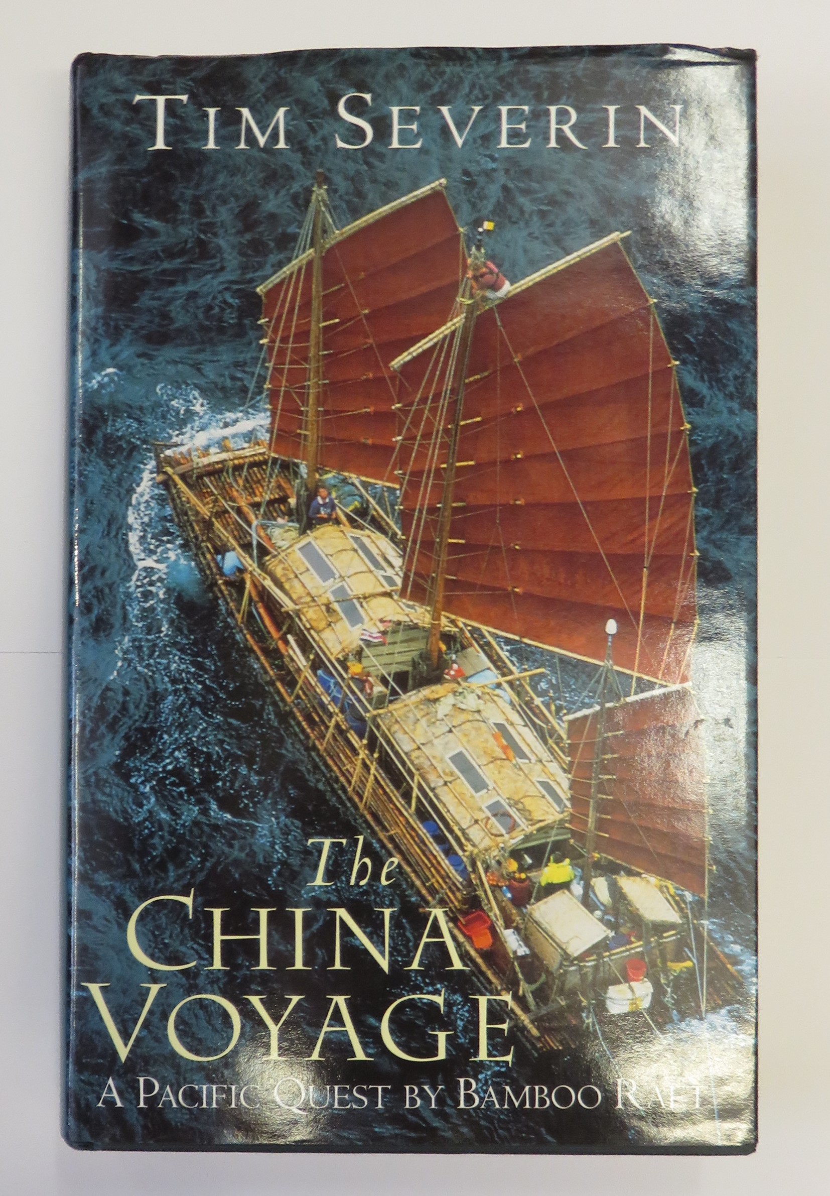The China Voyage a Pacific Quest by Bamboo Raft