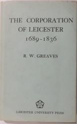 The Corporation of Leicester 1689-1836