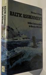 Baltic Assignment. British Submariners in Russia 1914-1919