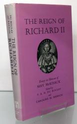 The Reign Of Richard II Essays in Honour of May McKisack 