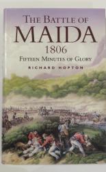 The Battle of Maida 1806: Fifteen Minutes of Glory 