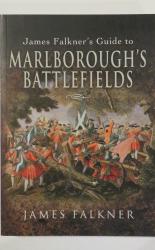 James Falkner's Guide to Marlborough's Battlefields 