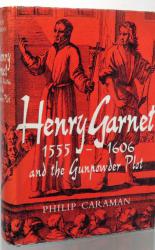 Henry Garnett 1555-1606 and the Gunpowder Plot 