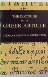 The Doctrine Of The Greek Article Applied To The Criticism And Illustration Of The New Testament 