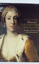 Illustrated Daughters of Britannia: The Public and Private Worlds of the Diplomatic Wife