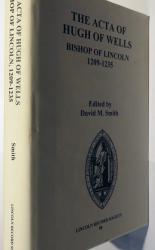 The Acta Of Hugh Of Wells Bishop Of Lincoln 1209-1235 The Publications Of The Lincoln Record Society Volume 88