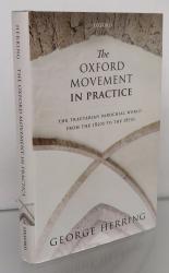 The Oxford Movement In Practice. The Tractarian Parochial World From The 1930s To The 1970S