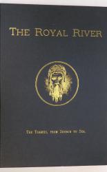 The Royal River. The Thames, From Source To Sea 