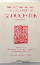 The Victoria History Of The Counties Of England. A History Of Gloucestershire Volume VII 