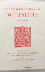The Victoria History Of The Counties Of England. A History Of Wiltshire Volume XI 
