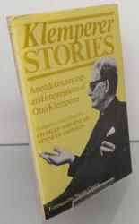 Klemperer Stories: Anecdotes, sayings, and Impressions of Otto Klemperer