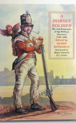 A Dorset Soldier. the Autobiography of Sgt William Lawrence 1790-1869