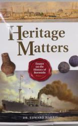 Heritage Matters: Essays on the History of Bermuda