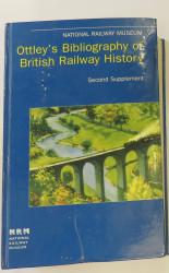 National Railway Museum Ottley's Bibliography of British Railway History Second Supplement 12957-19605