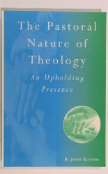 The Pastoral Nature of Theology: An Upholding Presence