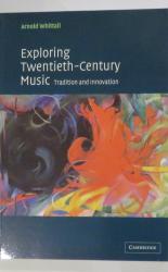 Exploring Twentieth-Century Music: Tradition and Innovation