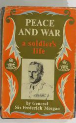 Peace and War: A Soldier's Life