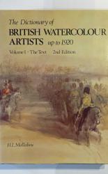 The Dictionary of British Watercolour Artists up to 1920. Volume I - The Text.