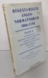 Regesta Regum Anglo-Normannorum 1066-1154 (Volume IV Facsimiles)
