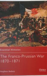 Essential Histories The Franco-Prussian War 1870-1871