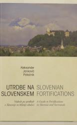 Utrdbe na Slovenskem: Slovenian Fortifications