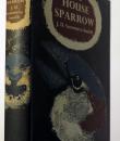 The House Sparrow. The New Naturalist Monograph Series No. 19