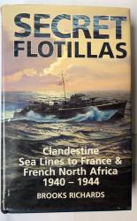 Secret Flotillas: Clandestine Sea Lines to France & French North Africa 1940-1944